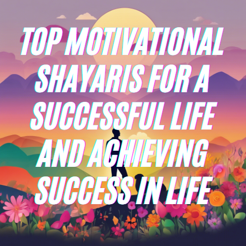 Top Motivational Shayaris for a Successful Life and Achieving Success in Life